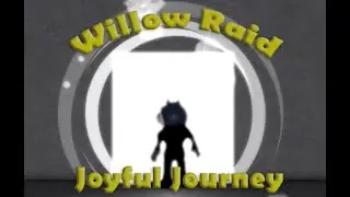 Willow Raid Joyful Journey Gameplay