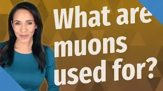 What are muons used for?