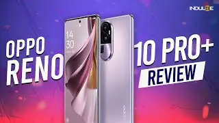 OPPO Reno10 Pro+ Review: Indulge Gadgets