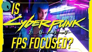 Cyberpunk 2077 is NOT the FPS game you think it is