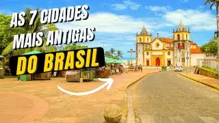 [AS 07 MAIS ANTIGAS] Cidades mais antigas do BRASIL com data de fundação!