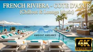 🥂 French Riviera Lounge: Chic & Luxury Music from Côte d'Azur (Summer Chill)