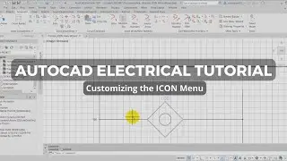 Customizing the ICON Menu | AutoCAD Electrical Tutorial