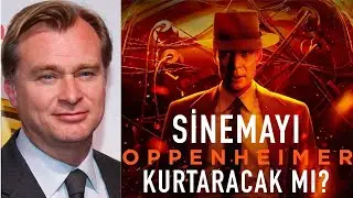 Christopher Nolan Sineması Oppenheimer Kurtarıcı mı ?