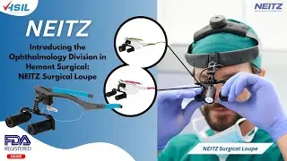 Unveiling Hemant Surgical's Ophthalmology Division: NEITZ Surgical Loupe Introduction