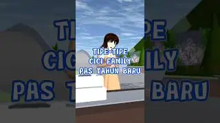KELAKUAN CICI FAMILY PAS TAHUN BARU!!! 🤣🔥 | SAKURA SCHOOL SIMULATOR