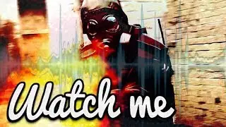 Watch Me (Counter-Strike: Global Offensive)