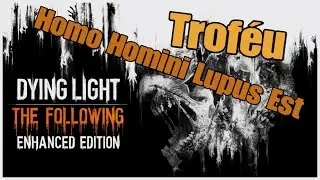 Troféu Homo Homini Lupus Est Dying Light