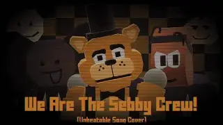 'We Are The Sebby Crew' (Unbeatable Cover Song) (Also Read The Description)