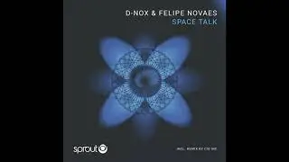 D-Nox & Felipe Novaes - Space Talk