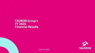 TAURON Group’s FY 2024 Financial Results April 16, 2025