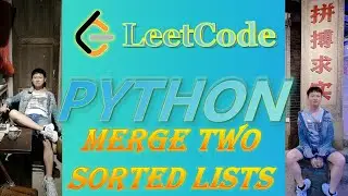 LeetCode Python Solutions: 21. Merge Two Sorted Lists  