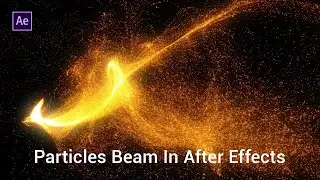Particles Beam Effect in Adobe After Effects