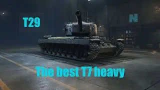 The best T7 heavy I T29
