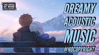 DREAMY ACOUSTIC MUSIC #NOCOPYRIGHT