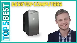 Top 5 Best Desktop Computers in 2021