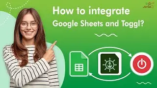 How to integrate Google Sheets and Toggl  — GET/CREATE/UPDATE Toggl and Google Sheets