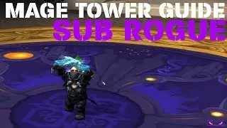 Subtlety Rogue Mage Tower Challenge Guide