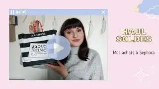 Haul Soldes Sephora