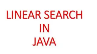 LINEAR SEARCH IN JAVA - JAVA SINGLE DIMENSIONAL ARRAY