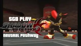 SGB Highlights: Shadow the Hedgehog (Neutral Pathway)