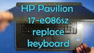 HP Pavilion 17 e086sz replace keyboard