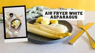 Air Fryer White Asparagus