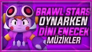 🔊Brawl Stars|Oynarken Dinlebilecek Şarkılar