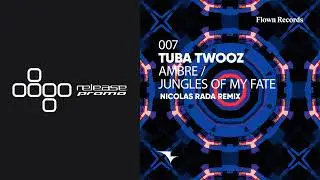 PREMIERE: Tuba Twooz - Jungles Of My Fate (Nicolas Rada Remix) [Flown Records]