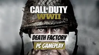 Call of Duty: WWII | Death Factory | PC Gameplay