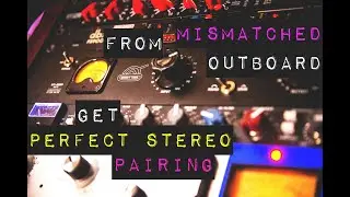 Make Perfect Stereo Pairs with Mismatched Outboard