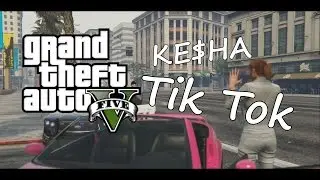 ♫ Ke$ha - TiK ToK GTAV Music Video ♫
