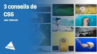 CSS : 3 conseils de base