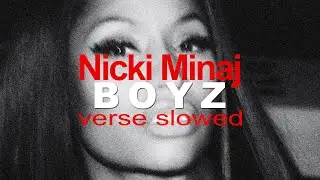 Nicki Minaj - Boyz | verse (slowed + reverb)