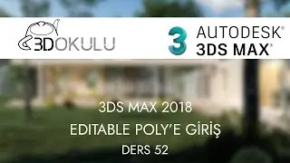 3D Okulu -  3ds Max 2018 Ders 52 Editable Poly Giriş
