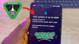 How to update Android phones to the latest Version - Android version 15 and others