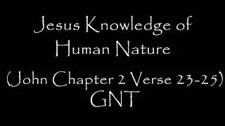 Bible Verse: Jesus Knowledge of Human Nature
