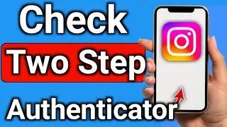 How to Check Two Factor Authenticator on instagram
