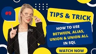 #9 How to Use Between,Alias Union and Union All in SQL Query