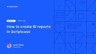 Scriptcase - How to create BI reports in Scriptcase 2/3