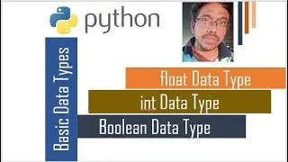 Python Basic Datatypes and Tuple, List sequence types  9th Mar 2019
