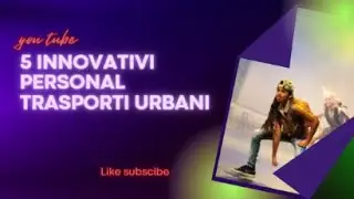 5 innovativi personal trasporti urbani