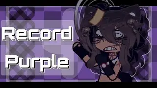 [B-Day] Record Purple (Red) Meme || Luca (@Lucxsq_) || Late B-Day Gift || Gacha Club + Life 2