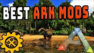 ARK - BEST MODS IN 2020!