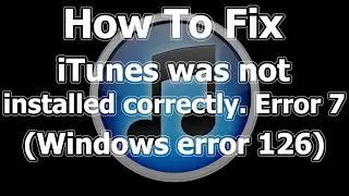 How To Fix iTunes Error 7 Windows Error 126 100% Working