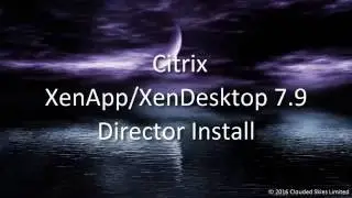 Citrix XenApp/XenDesktop 7.9 Director Install
