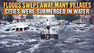 Heavy Rainfall in Beijing, Floods Continue to Sweep Many Places in Mainland China