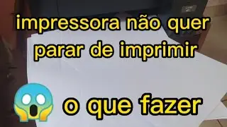impressora não quer parar de imprimir 😱