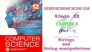 Chapter 8 (Part 1) | Strings and String manipulations | Tamilnadu board 12th computer science
