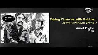 Taking Chances with Gabbar... in the Quantum World ?